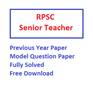 rpsc senior teacher previous years model question paper I download