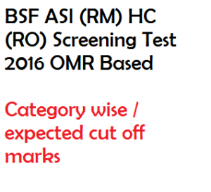 bsf asi rm hc ro 2016 cut off marks qualifying number category wise