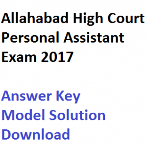 allahabad high court stenographer answer key 2017 driver post personal assistant answer key download 2017 model solution solved paper pdf pf hc ahc written test ict contractual set wise solution