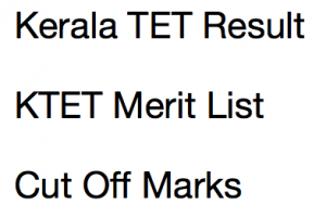 kerala tet result 2017 merit list expected cut off marks ktet merit list publishing date category 1 2 3 4 december