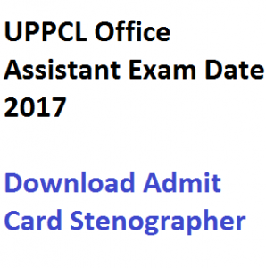 uppcl office assistant admit card download 2024 exam date hall ticket oa uttar pradesh power corporation limited expected publishing date probable stenographer grade 3 gr iii