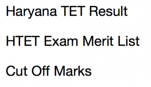 haryana tet result 2017 2018 htet result publishing expected date merit list cut off marks bseh htetonline.com