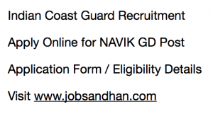 indian coast guard recruitment 2018 02/2018 application form vacancy 12th eligibility criteria navik gd general duty application form online apply