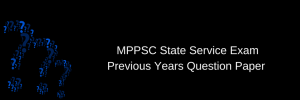 mppsc state service exam previous years question paper download pdf mains preliminary exam mppsc.nic.in