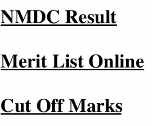 nmdc result 2018 maintenance assistant trainee merit list expected cut off marks score qualifying score minimum expected