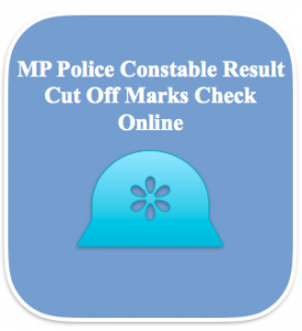 mp police constable exam result 2023 madhya pradesh vyapam merit list selection expected cut off marks previous years mppeb download chance peb.mp.gov.in