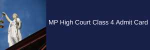 MP High Court Admit Card Class 4 Peon 2023