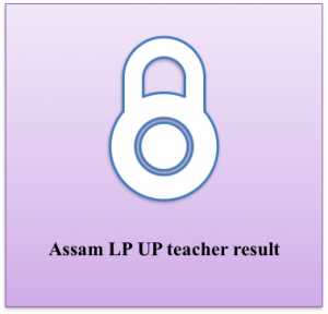assam lp up teacher result 2023 merit list selection list waiting list district wise selection list dee assam