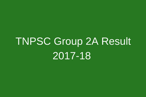tnpsc group 2a result 2018 cut off marks expected publishing date download merit list ccse combined civil service exam group II a