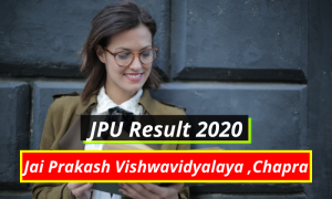 JPU Result 2020 Download 1st 2nd 3rd 4th 5th 6th Sem Results jpu.bih.nic.in Jai Prakash University Exam Results 2019-2020 Jai Prakash Vishwavidyalaya Examination Results 2020