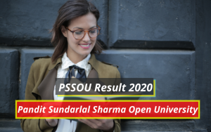 PSSOU Result 2020 1st 2nd 3rd 4th 5th 6th 7th 8th Semester Results pssou.ac.in Pandit Sundarlal Sharma Open University Examination Results 2019-2020