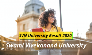 SVN University Result 2023-24 Swami Vivekanad University Sagar MP Exam Results www.svnuniversity.co.in Swami Vivekanand University Examination Results 2023-24