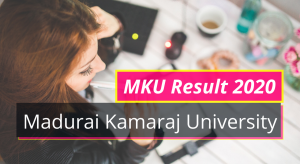 MKU Result 2020 BA MA Semester Results mkuniversity.ac.in Madurai Kamaraj University 1st 2nd 3rd 4th 5th 6th Semester Result 2019-2020 Download