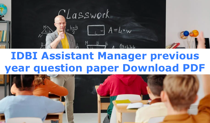 IDBI Assistant Manager previous year question paper Download PDF