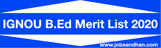 IGNOU B.Ed Merit List 2020 Download IGNOU B.Ed Result & Expected Cut off marks