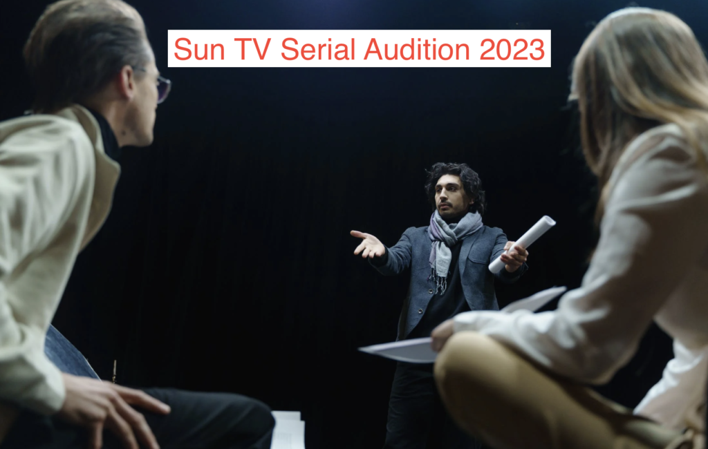 Sun TV Serial Audition 2023 Registration Date, Casting & Venue, Roles {Details}