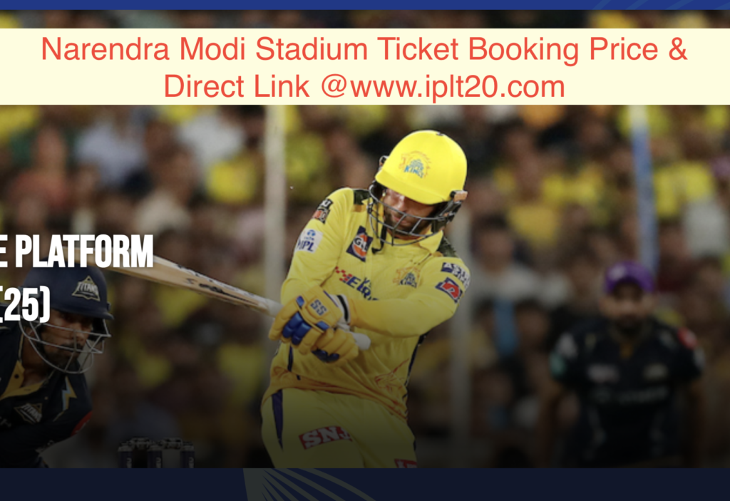 Narendra Modi Stadium Ticket Booking Price & Direct Link @www.iplt20.com