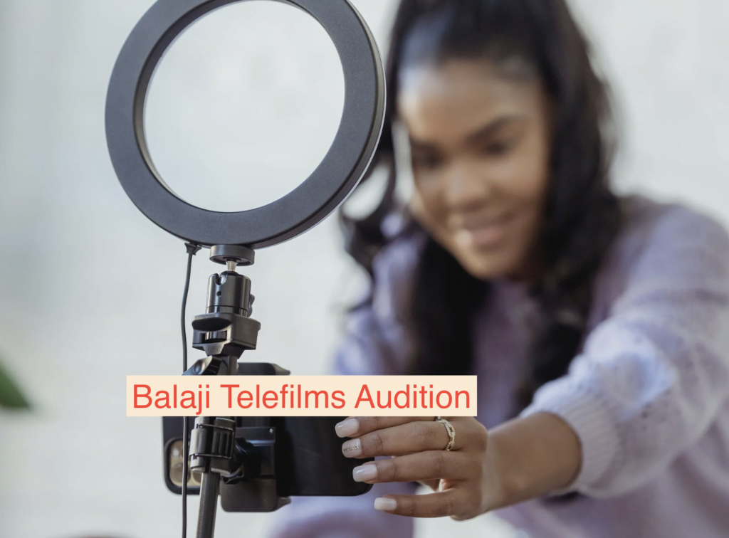 Balaji Telefilms Audition