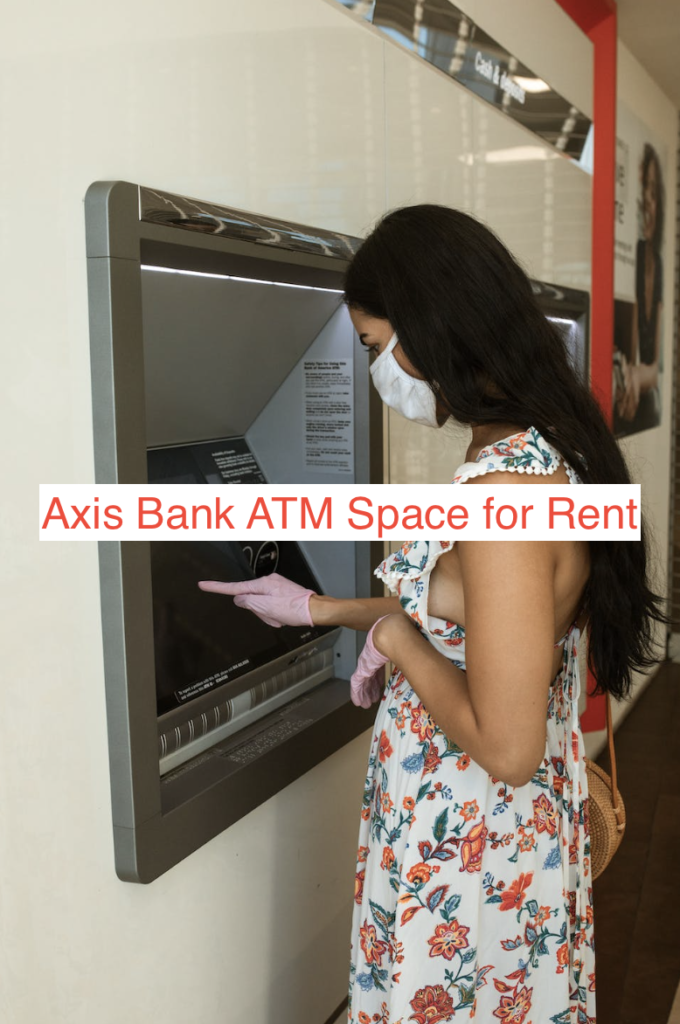 Axis Bank ATM Space for Rent