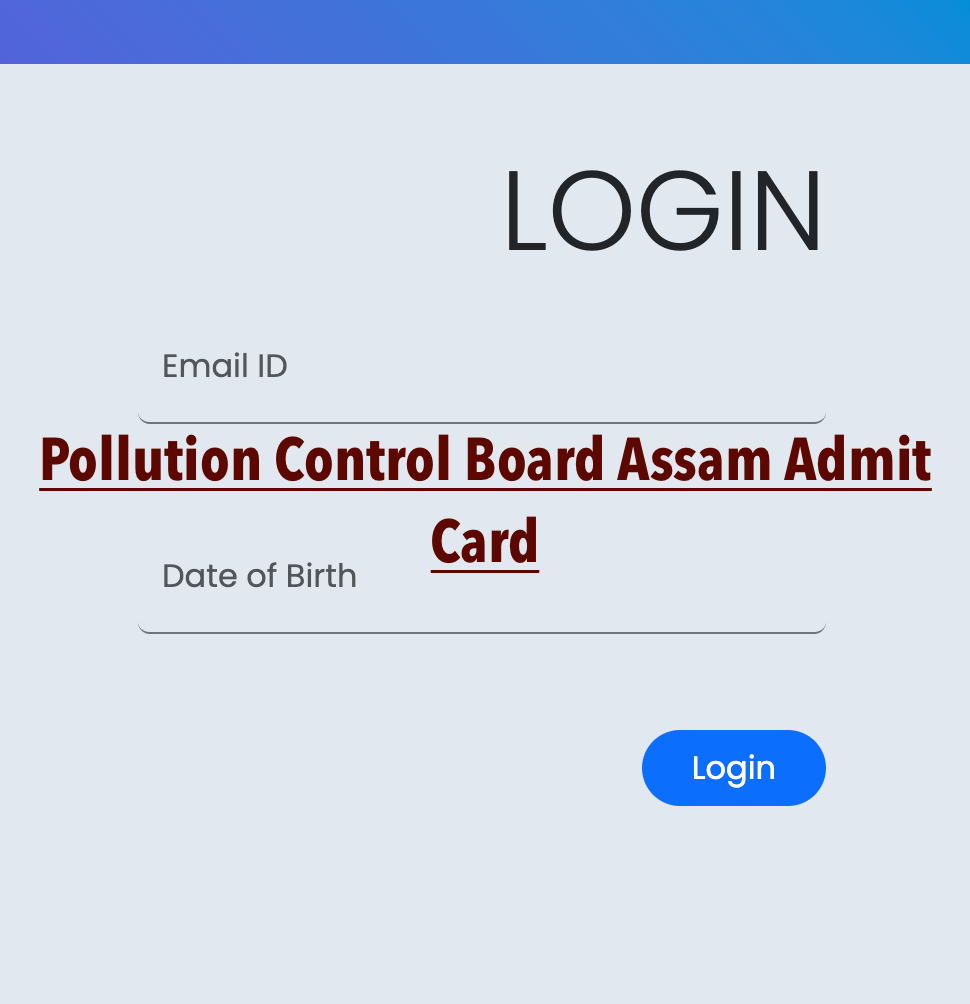 Pollution Control Board Assam Admit Card
