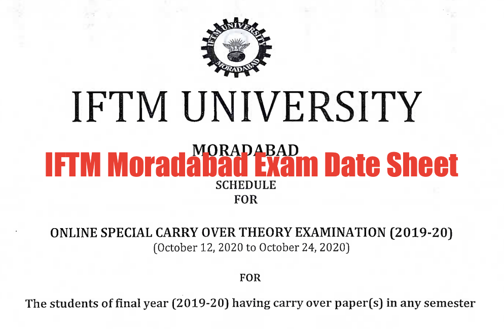 iftm univrsity moradabad exam date sheet download 2020 for online exam