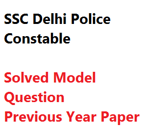 SSC SSC Delhi Police Constable Previous Year Question Paper