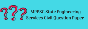 MPPSC State Engineering Services Civil Question Paper 