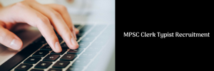 MPSC Clerk Typist Recruitment 2024 | Marathi/English