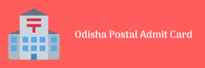 Odisha Postal Admit Card Download 2022 available soon
