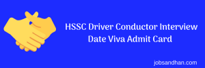 HSSC Driver Conductor Interview Date Viva Admit Card Verification 2023