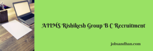 aiims rishikesh job - recruitment notification