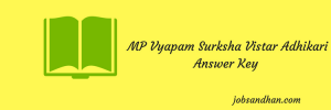 MP Vyapam Surksha Vistar Adhikari Answer Key 2023 Download