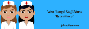 wb staff nurse recruitment 2023 west bengal staff nurse vacancy application form apply online