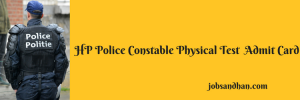 hp police constable admit card 2023 download written exam date notice call letter for physical test pet pmt www.hppolice.gov.in