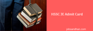 HSSC JE Admit Card 2022