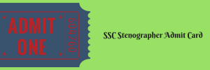 SSC Stenographer Admit Card 2023 Group C D 