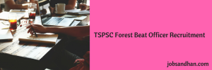 TSPSC Forest Beat Officer Recruitment 2024