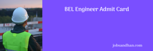 BEL Engineer Admit Card 2023 Exam Date