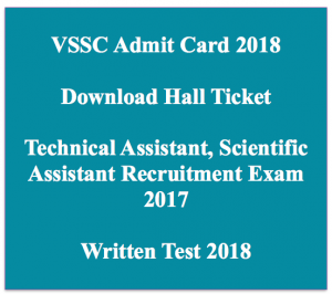 vssc admit card 2018 download hall ticket exam date technical assistant scientific assistant hall ticket vikram sarabhai space center
