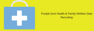 Medical Officer Specialist in Punjab 316 posts walk in interview